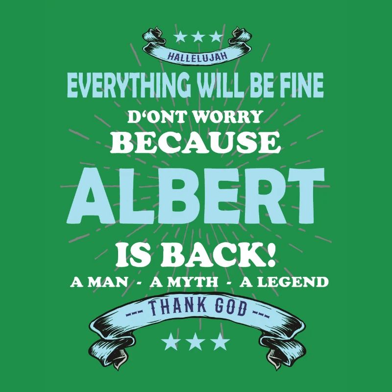 Everything will be fine Albert Is back