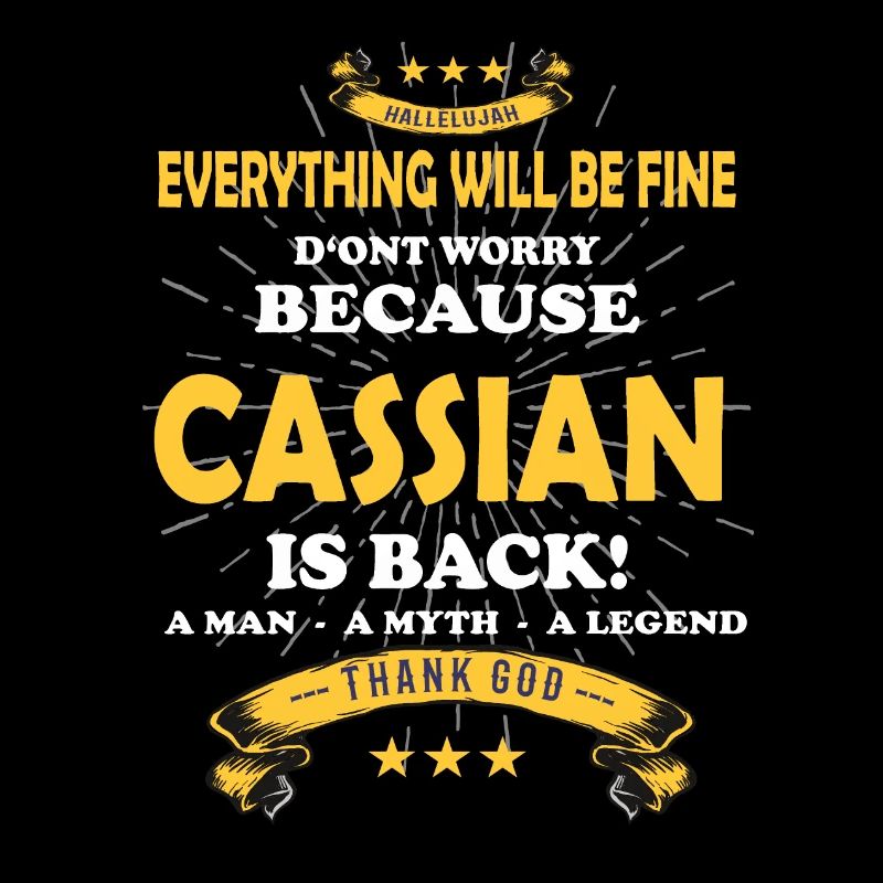 Everything will be fine Cassian Is back