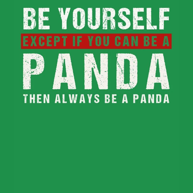 Sei du selbst oder ein Panda