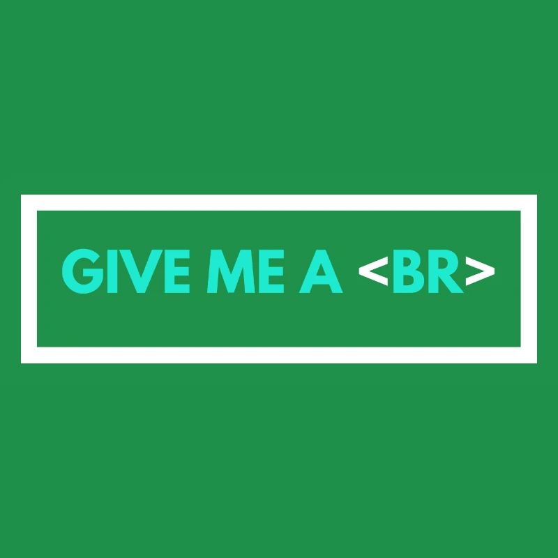 Coding Humor Funny Programmer Gift HTML Break Tag