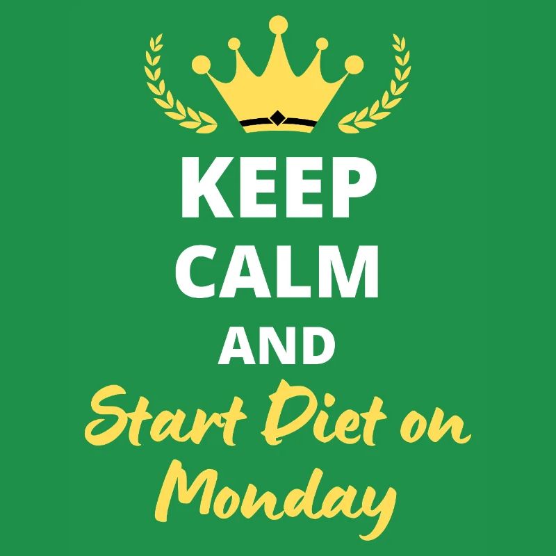Keep Calm and Start Diet Monday
