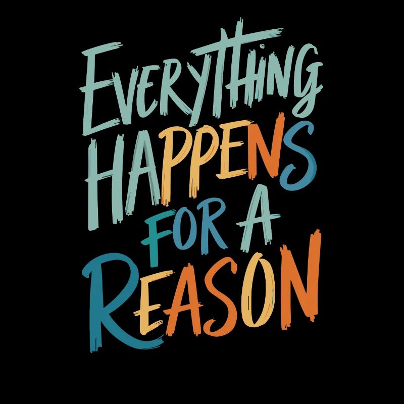 Everything Happens For A Reason
