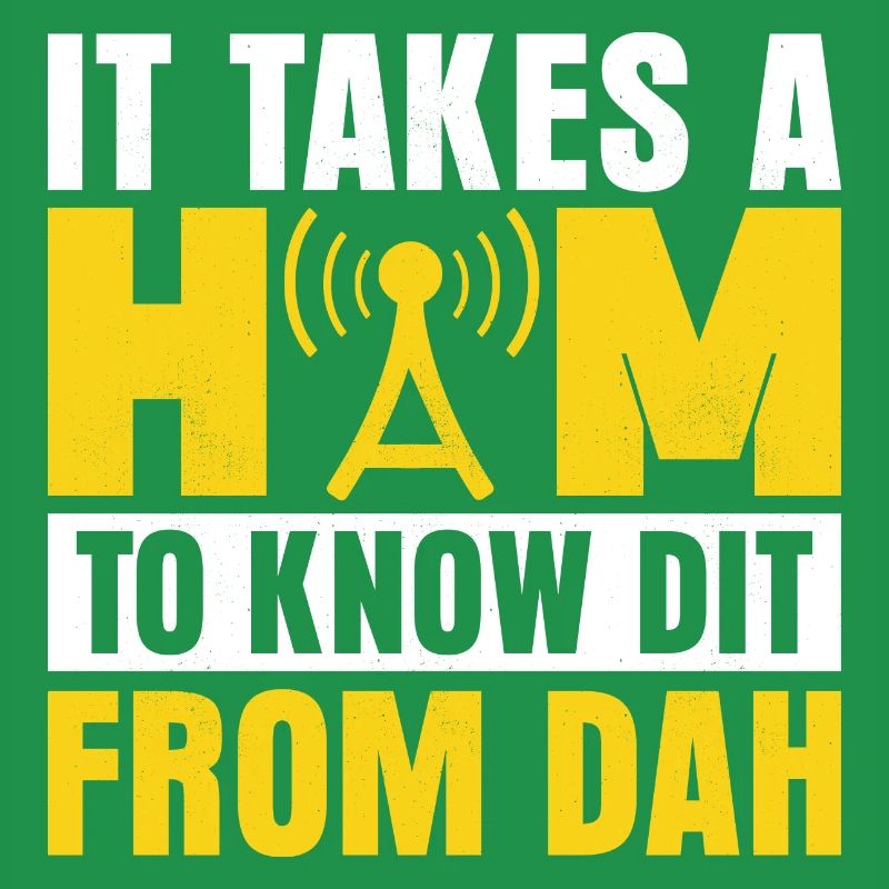 It Takes A Ham To Know Dit From Dah Operator Amat