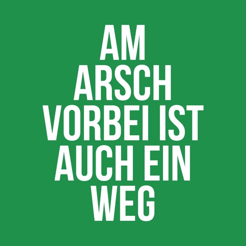 Am Arsch vorbei ist auch ein weg