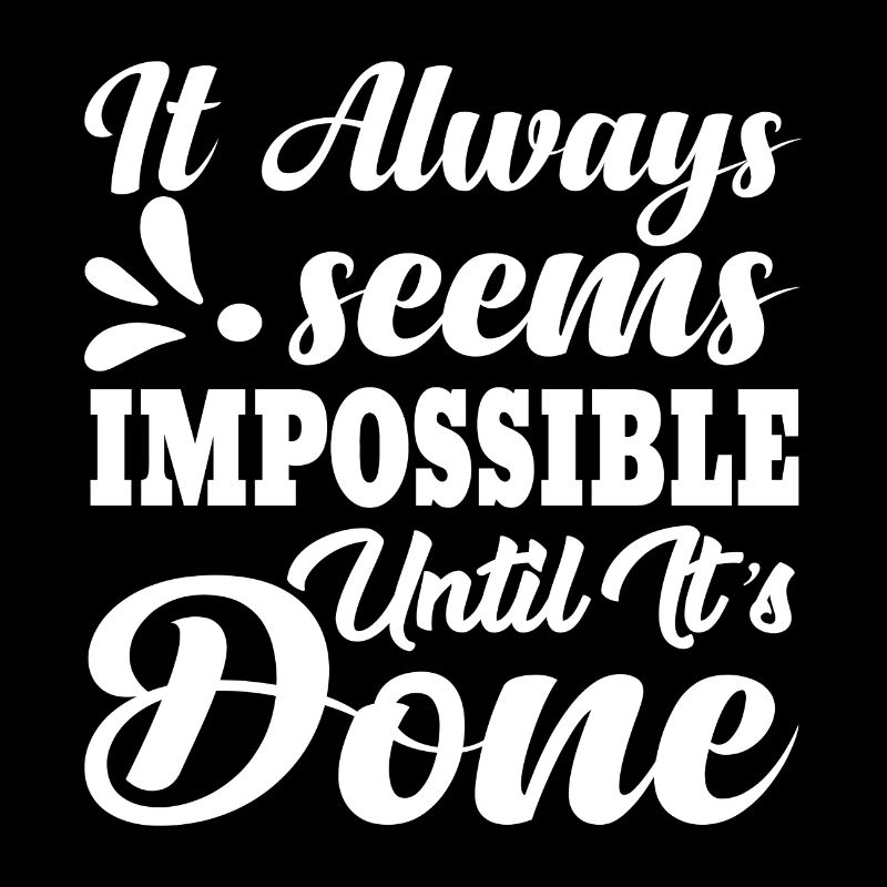 It always seems impossible until it´s done
