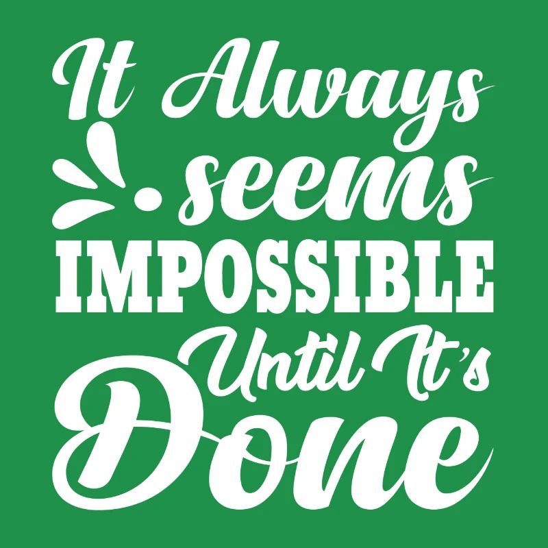 It always seems impossible until it´s done