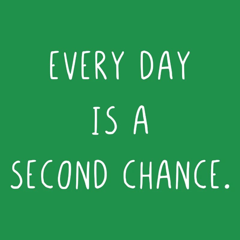 Chaque jour est une seconde chance