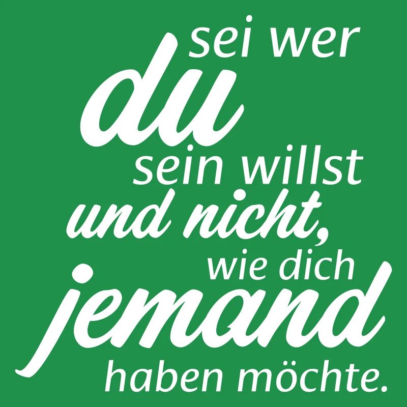 Sei wer du sein willst