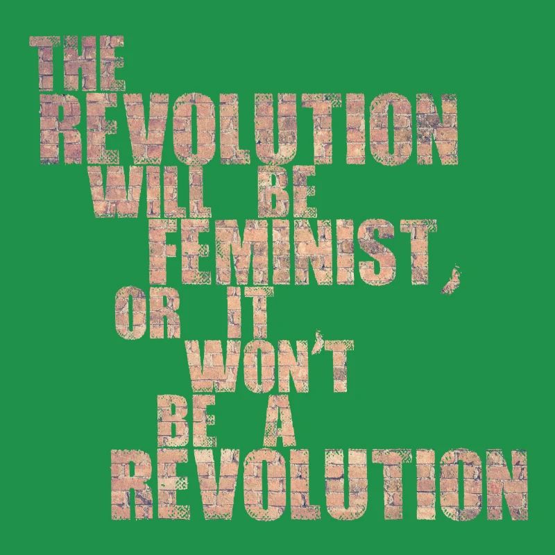 Die Revolution wird feministisch sein, oder wird sie es nicht sein