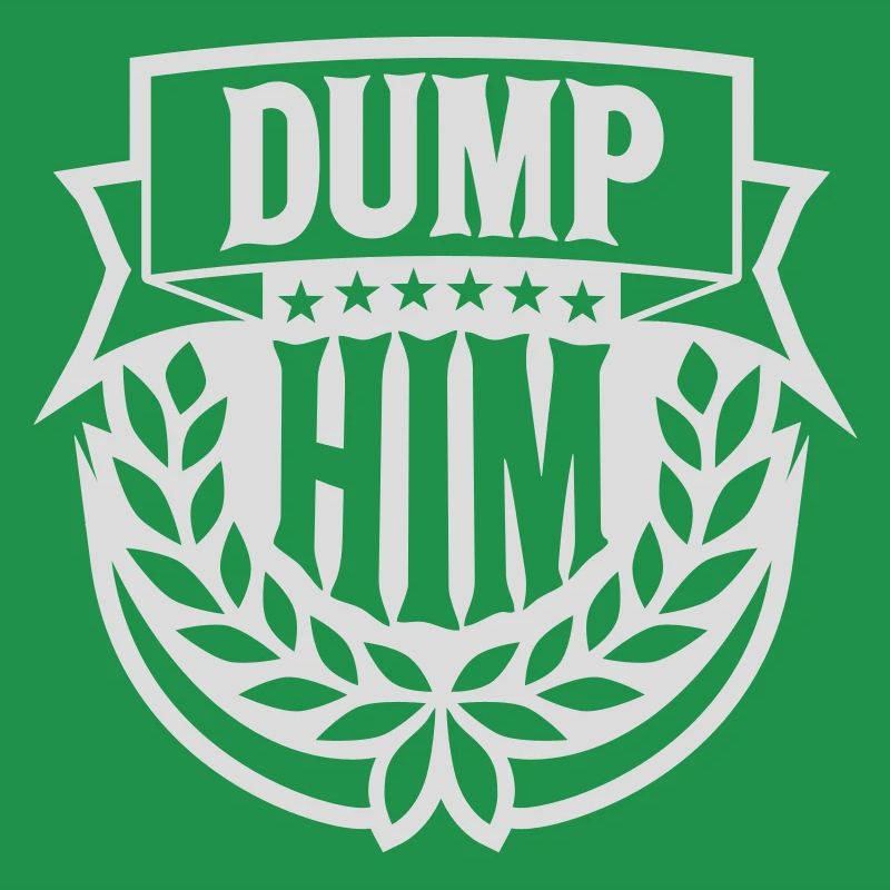dump him quote logo