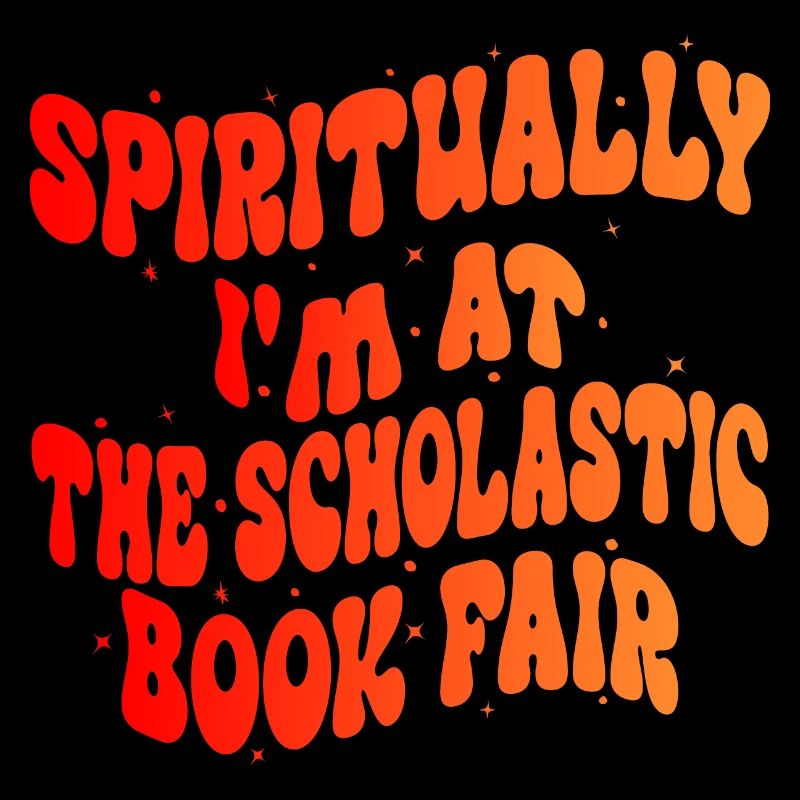 Spiritually I'm at The Scholastic Book Fair
