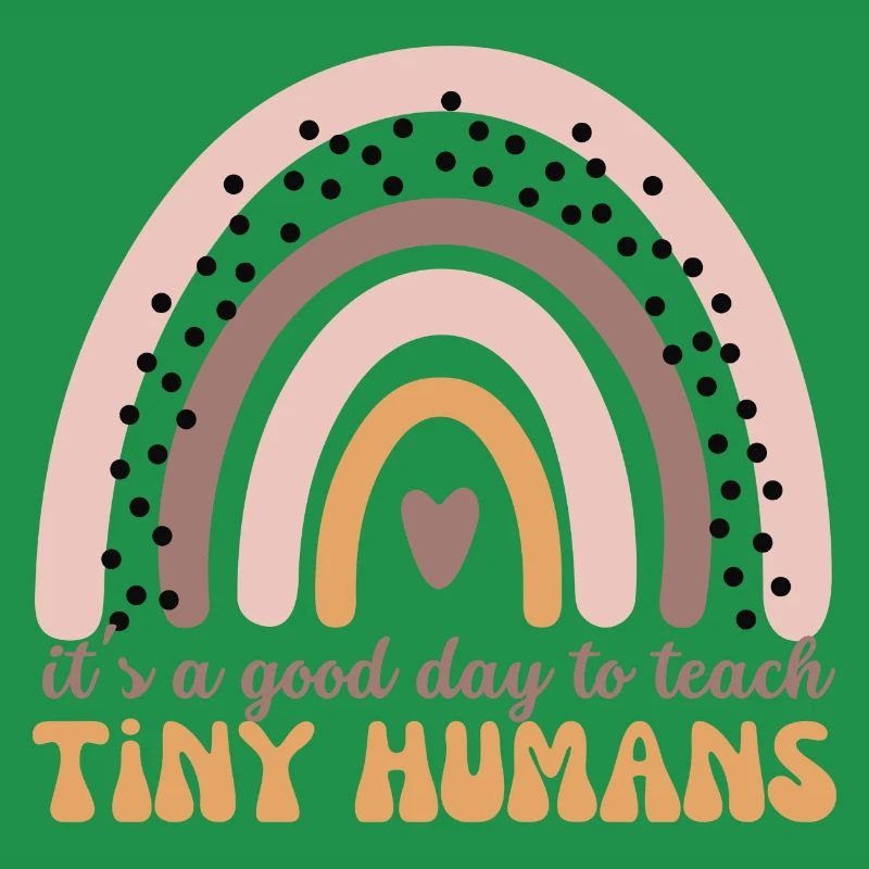 Its A Good Day To Teach Tiny Humans
