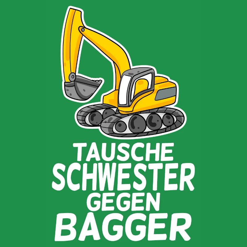 Tausche Schwester gegen Bagger