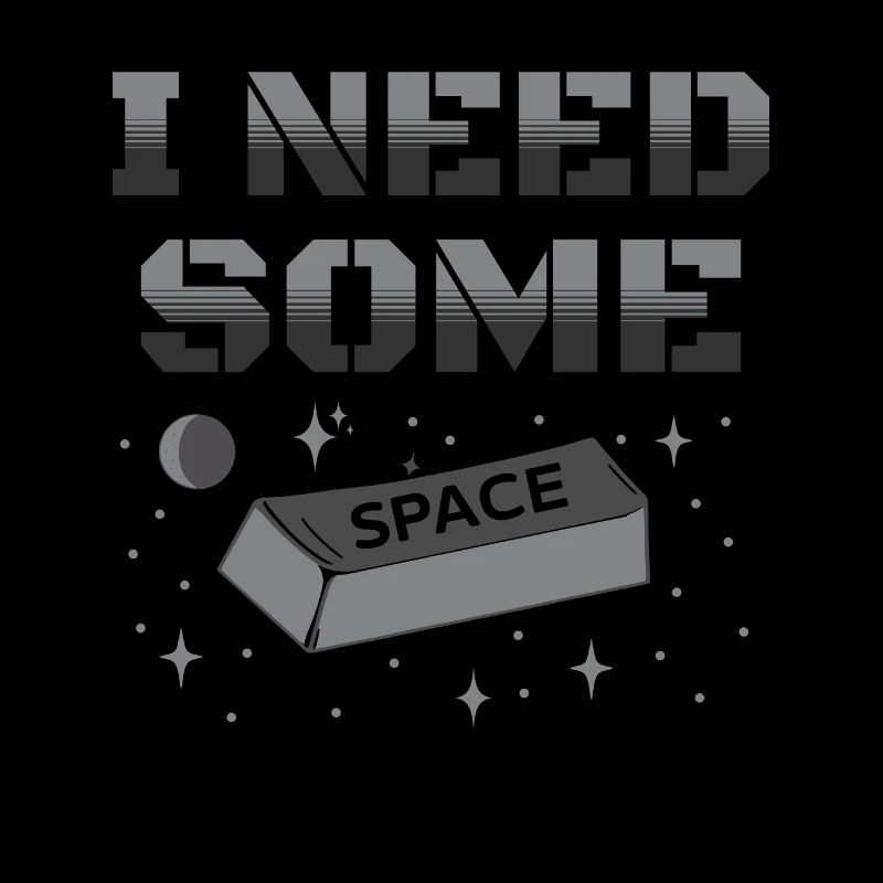 I need some space