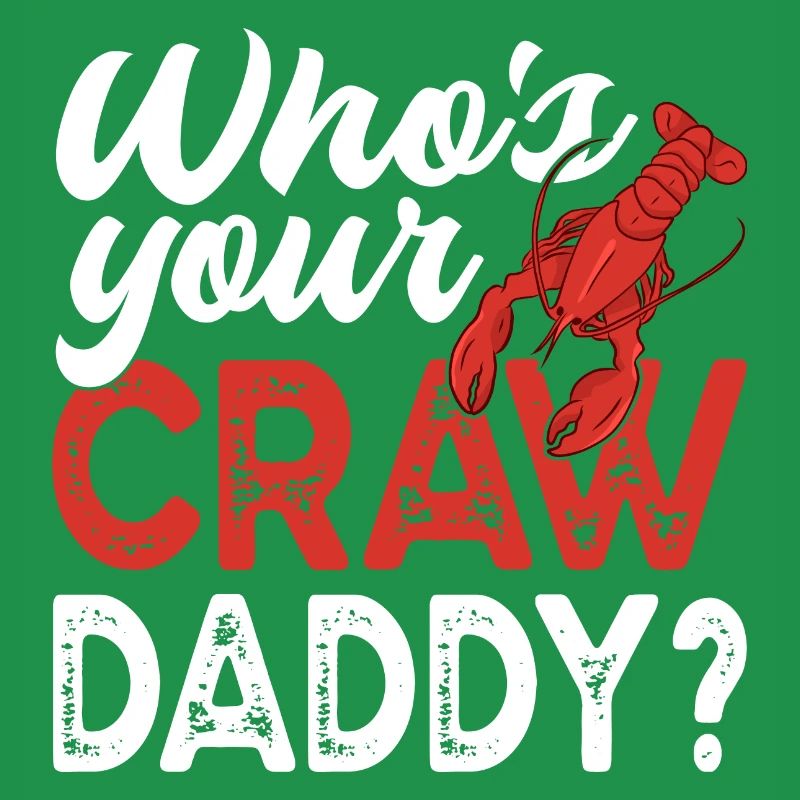 Who's Your Craw Daddy Funny Crawfish Crayfish