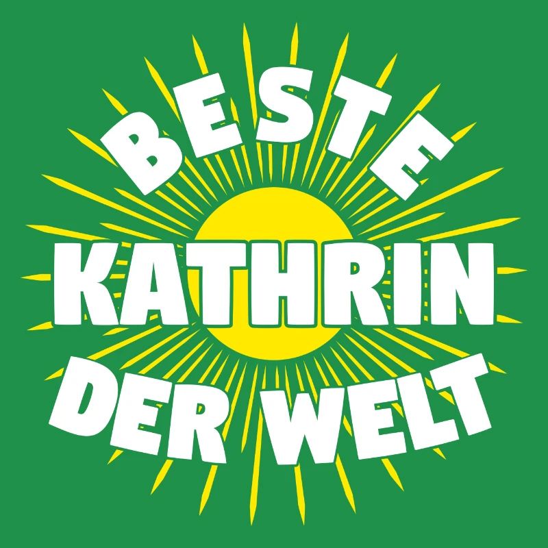 Kathrin - Beste Kathrin der Welt