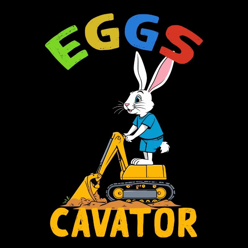 Funny Easter Saying Easter Bunny Excavator Driver