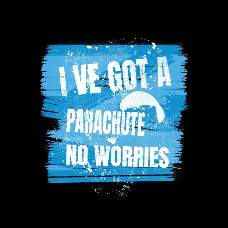 J’ai un parachute – pas de soucis