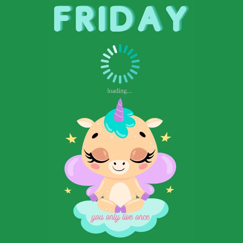 Friday loading, you only live once,Weekend