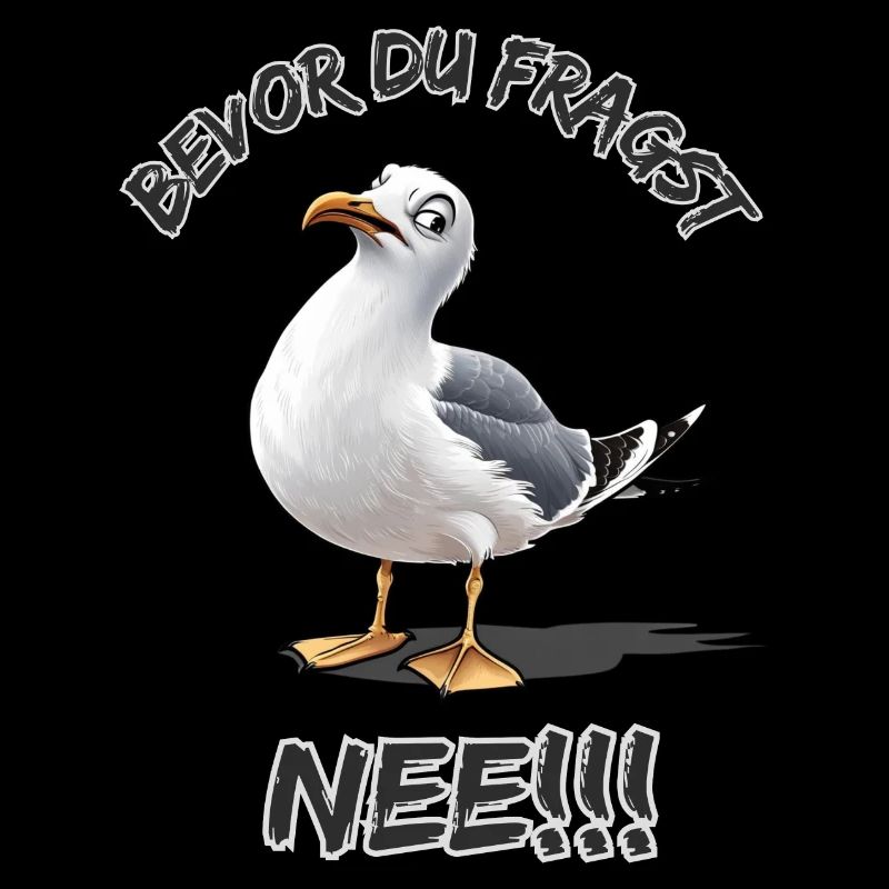 Funny saying with seagull Before you ask No !!