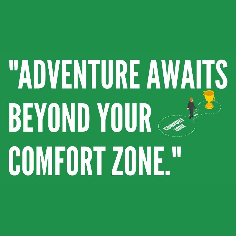 Sayings Comfort Zone Daring Steps Walking Brave