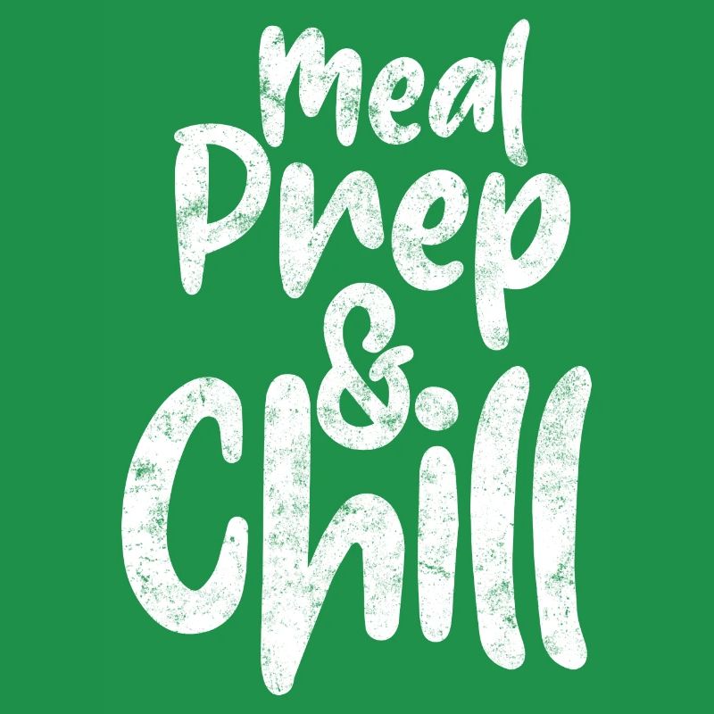 Meal Prep And Chill Preperation Cooking Chef Cook