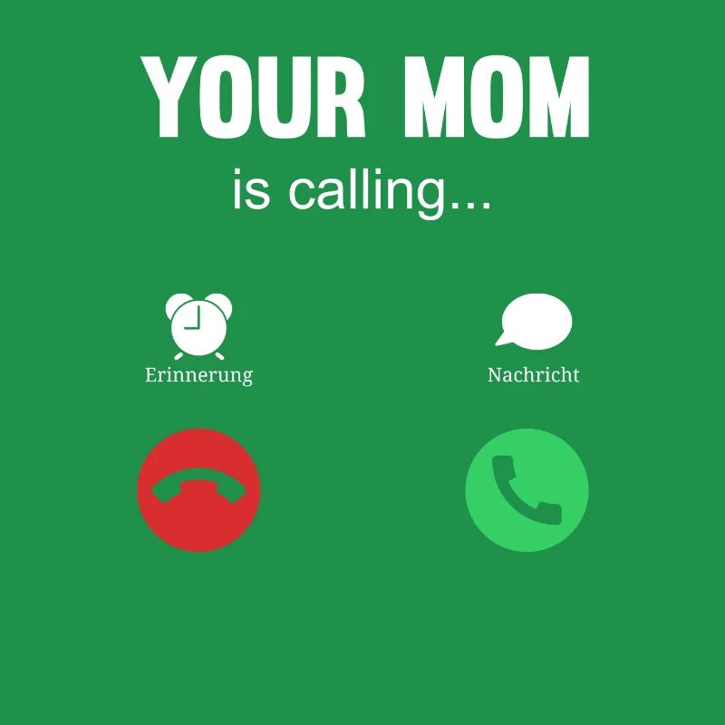 your mom is calling