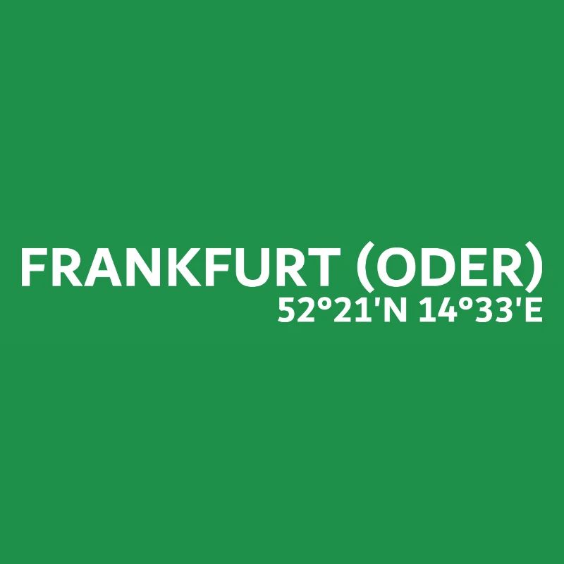 Frankfurt (Oder) Koordinaten