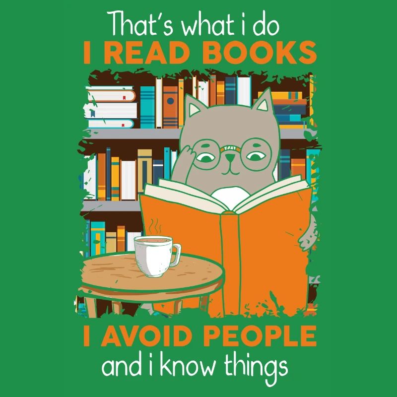 I Do Read Books I Avoid People And I Know Things