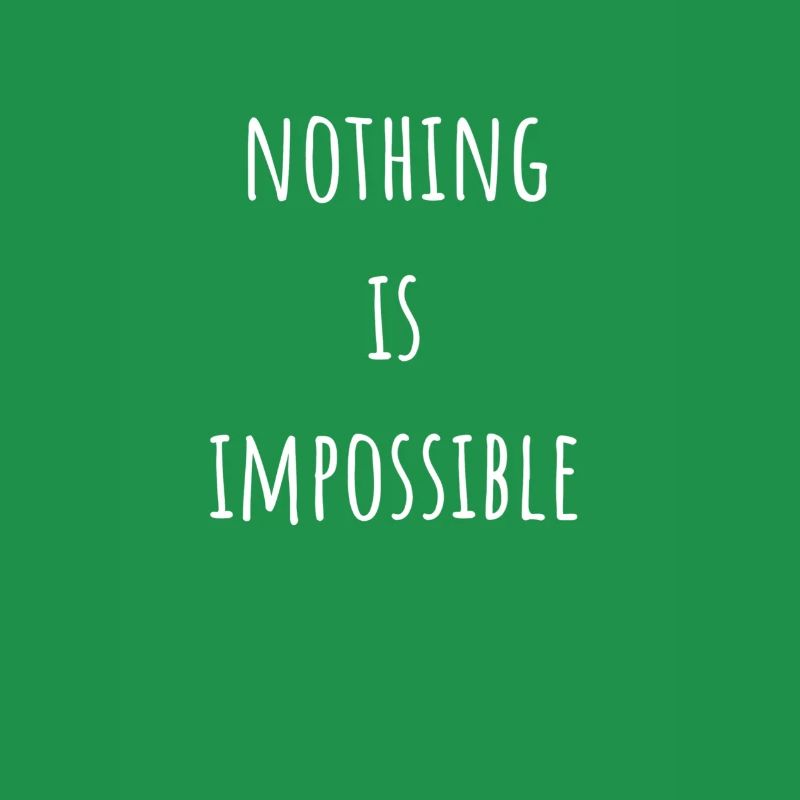 Nothing Is Impossible Impossible