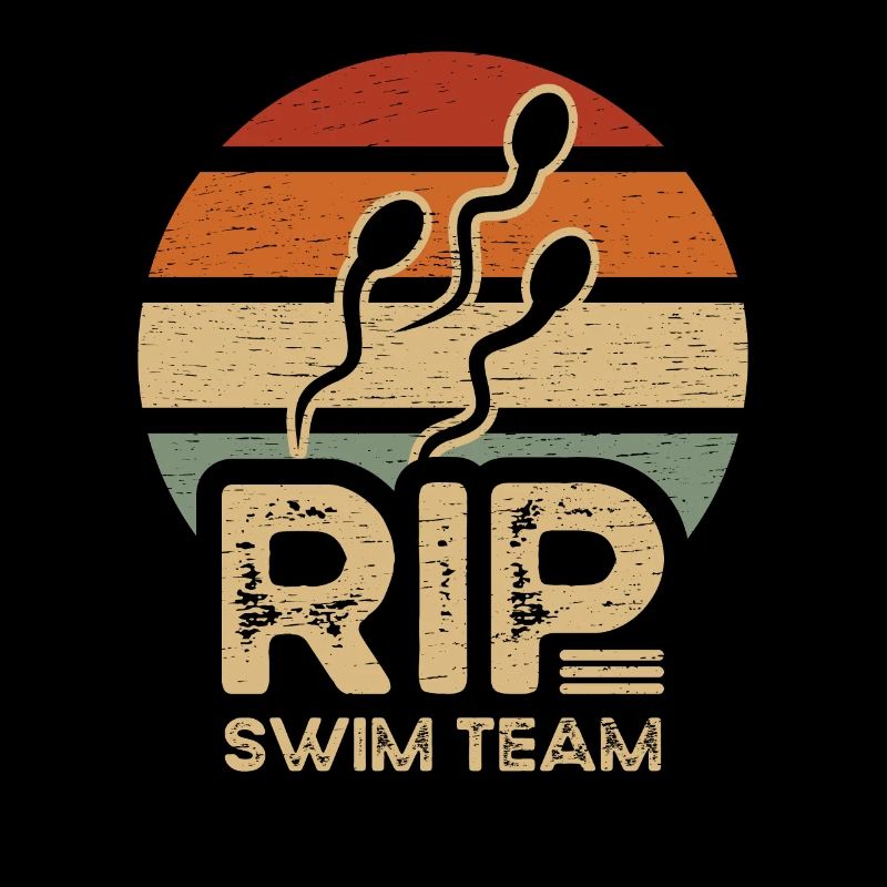 Vasectomy funny RIP swim team
