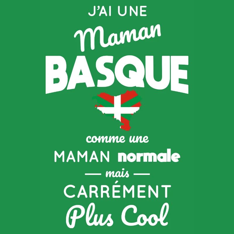 J'ai une maman Basque plus cool