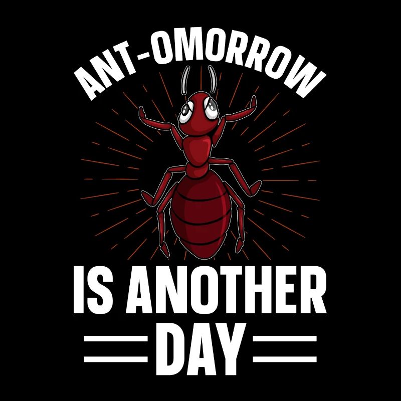 Antmorrow is another day