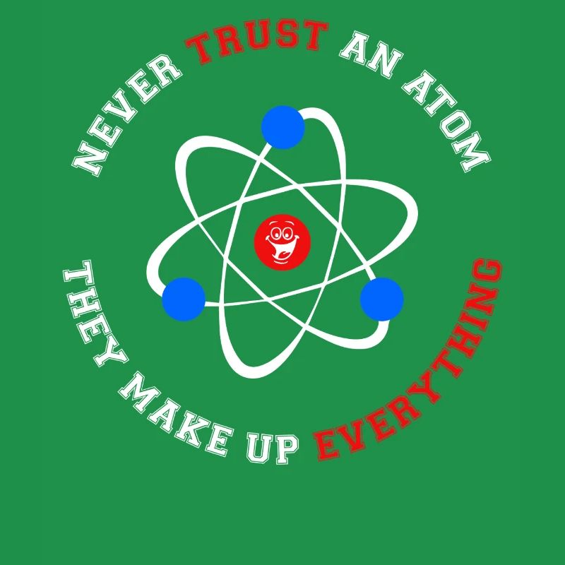 Never Trust an Atom They Make Up Everything