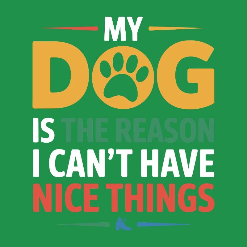 Mon chien Raison Pas de belles choses Drôle Propriétaire Cadeau