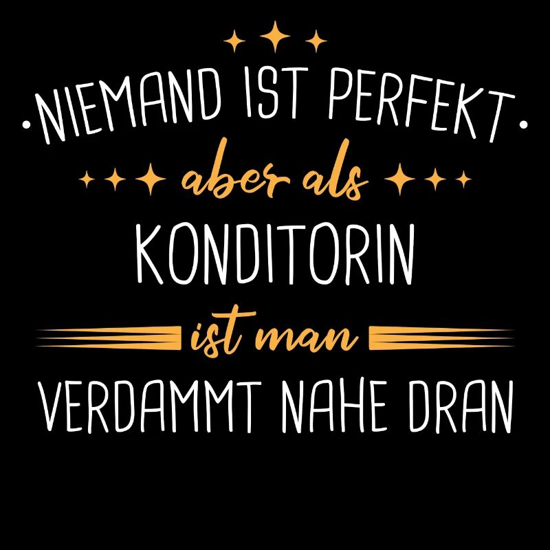 Konditorin Konditorei Kuchen Torte Beruf Spruch