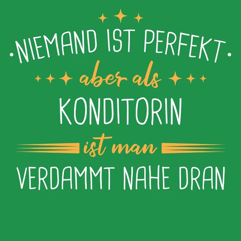 Konditorin Konditorei Kuchen Torte Beruf Spruch