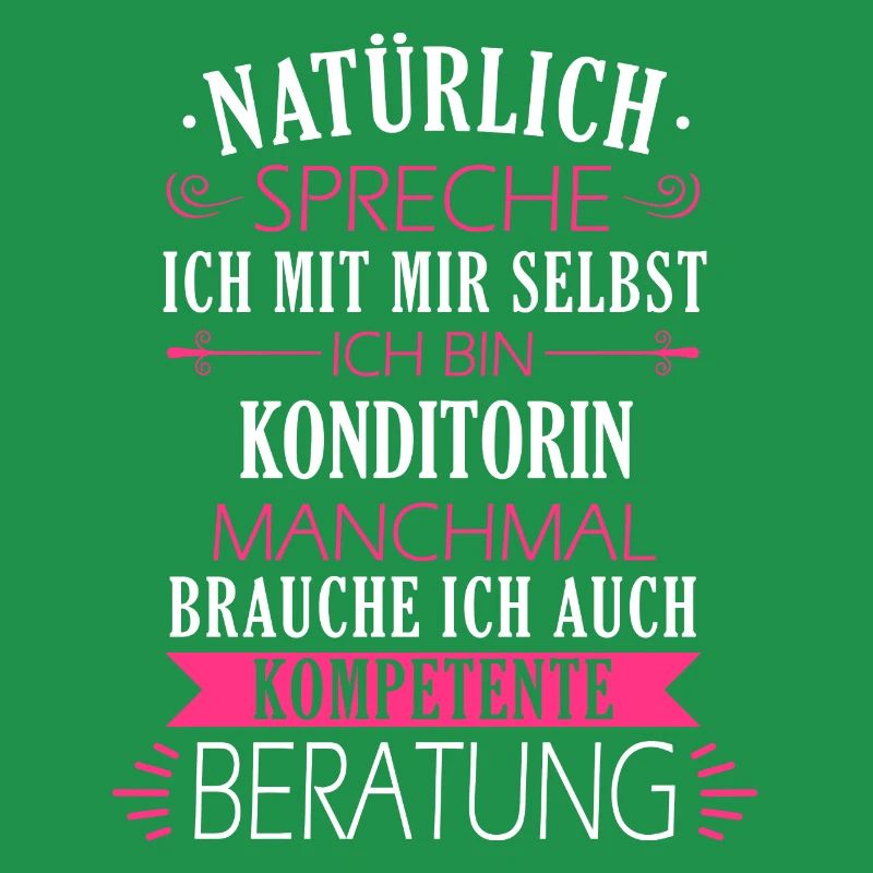 Konditorin Konditorei Kuchen Torte Beruf Spruch