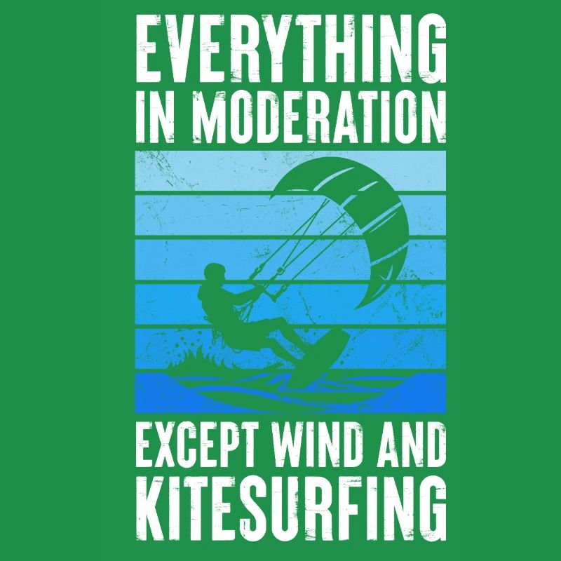 Everything In Moderation Except Wind And