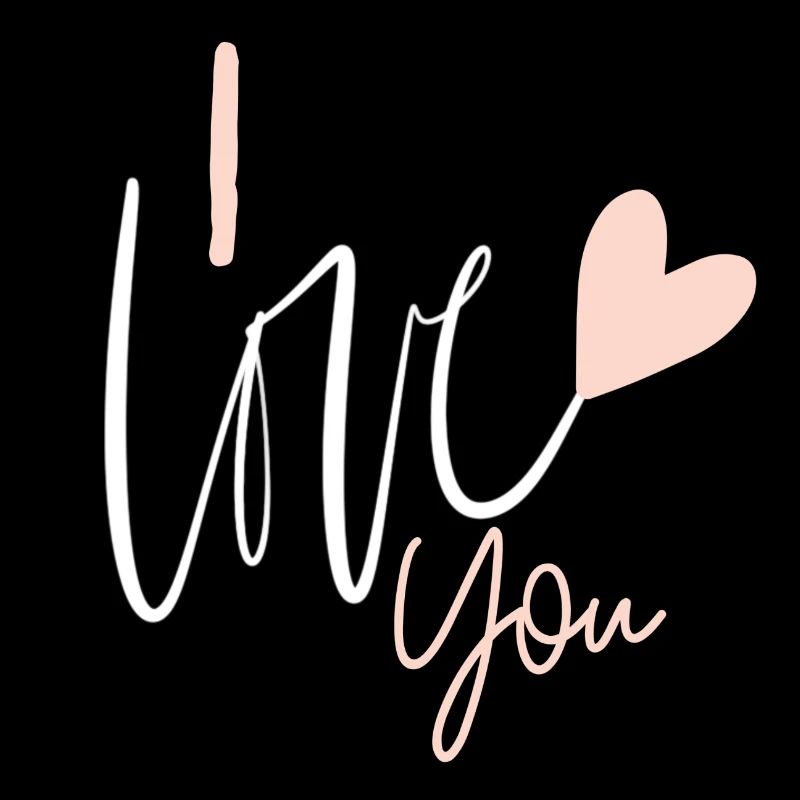I love you