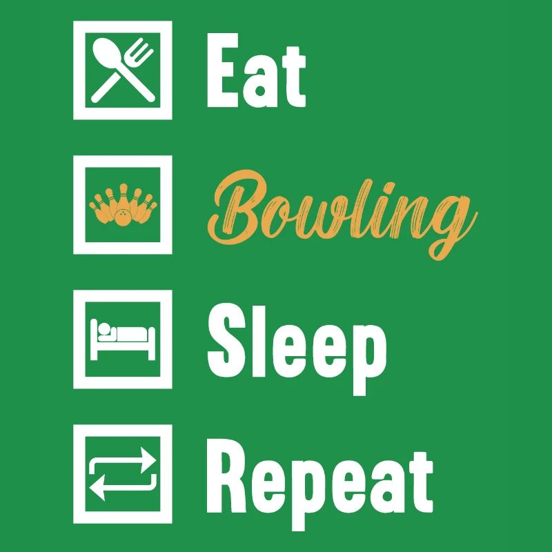 Eat Bowling Sleep Repeat / Bowling