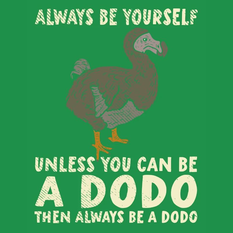 Dodo | Sei Du selbst | Sei ein Dodo