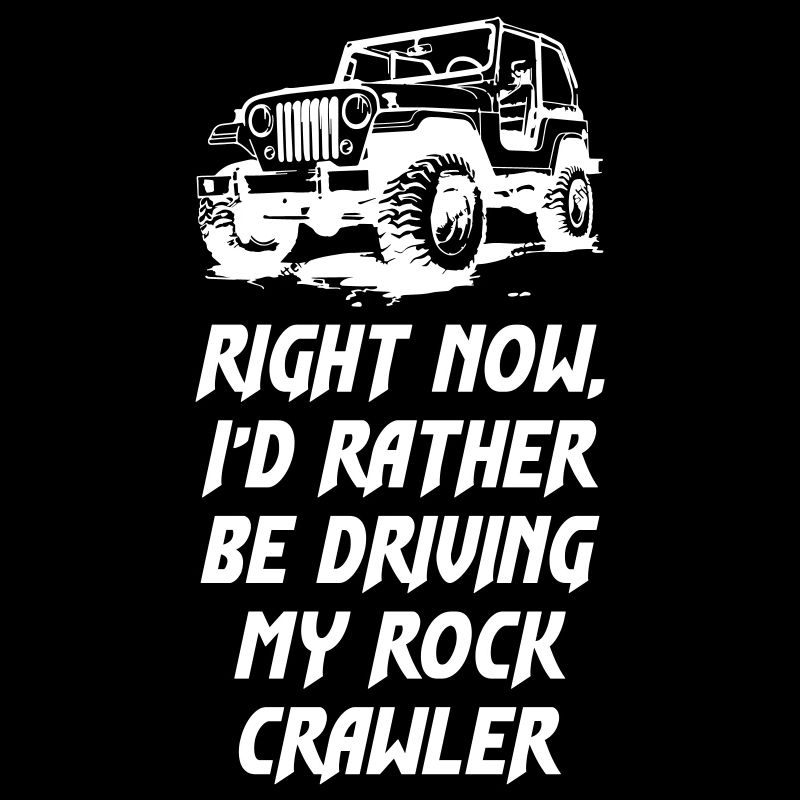 Right Now Driving My Rock Crawler