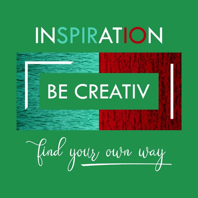Inspiration Be creative
