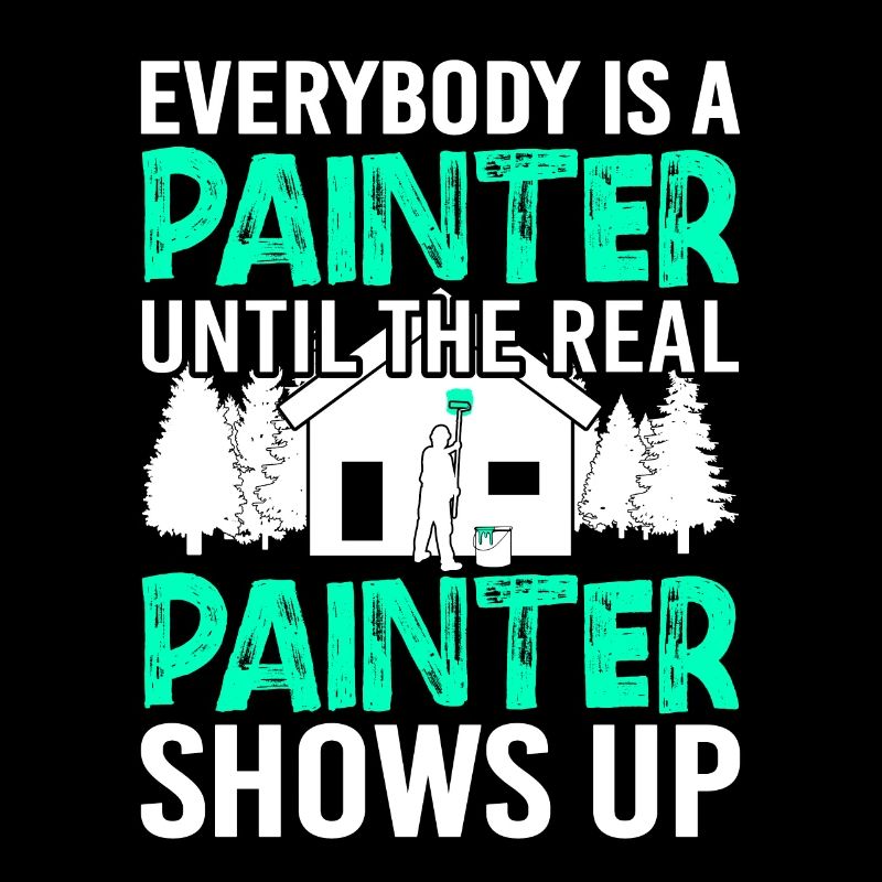 Everybody is a Painter Painter Painter Gift