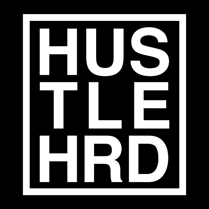 HUSTLE HARD / HUSTLE HRD