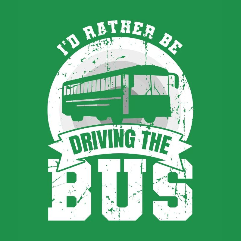 I'd Rather Be Driving The Bus