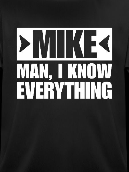 MIKE MAN I KNOW EVERYTHING