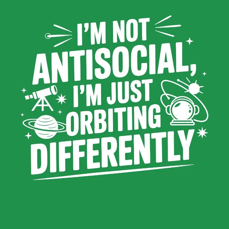 Pas antisocial, mais en orbite différemment