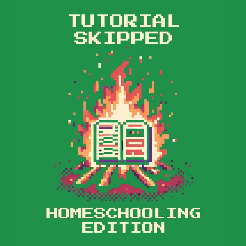 Tutorial skipped | Homeschooling Humor